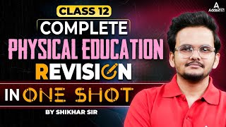 Class 12  Complete Physical Education Revision In One Shot  By Shikhar Sir [upl. by Titos]