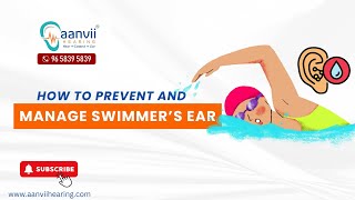 How to Prevent and Manage Swimmer’s Ear  Aanvii Hearing [upl. by Omrellug]