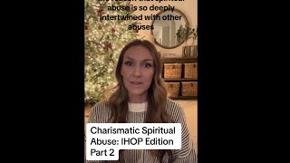 Spiritual Abuse IHOPKC Edition Part 2 [upl. by Cowie]