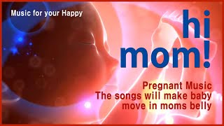 Pregnant Music to make baby move in womb moms belly Babies Brain Development Unborn Baby Music [upl. by Danyluk]