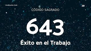 Codigo Sagrado 643  Tener exito en el trabajo [upl. by Rangel899]