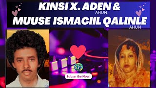 Kinsi X Aden Ahun  amp Muuse Ismaciil Qalinle Ahun  Heestii Kaaf iyo Kala Dheeri [upl. by Iralav]