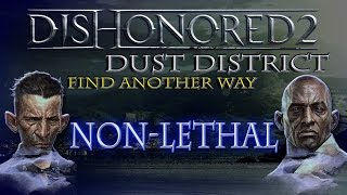 Dust District  Nonlethal Guide Find Another Way  Dishonored 2 [upl. by Theodore]