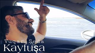 Vuqar Seda  Kayfusa Official Music [upl. by Nav]