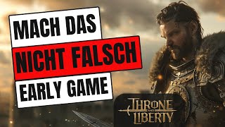 🔥Throne and Liberty🔥MACH das nicht FALSCH  Beginner Guide Best Tipps und Tricks Waffen Leveln Tips [upl. by Fridell]