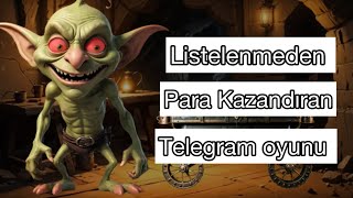 Listelenmeden Para Kazandıran Telegram Oyunu   Goblin Mine Game [upl. by Donoghue]