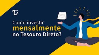 COMO INVESTIR MENSALMENTE NO TESOURO DIRETO [upl. by Feola661]