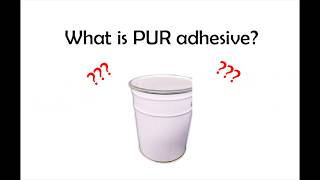 What is PUR adhesive What is the advantage of using it [upl. by Henriques]