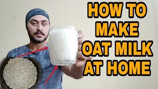 How to make OAT MILK at home easily  INDIAN HOODLUMS [upl. by Cord]