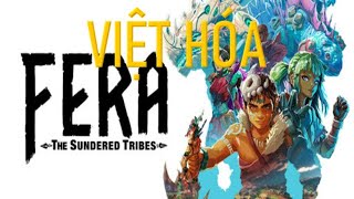 Fera The Sundered Tribes Việt Hóa ferathesunderedtribes [upl. by Linsk]