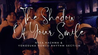 NEEA RACHMA amp YOKOSUKA HONCHO RHYTHM SECTION  THE SHADOW OF YOUR SMILE [upl. by Caterina417]