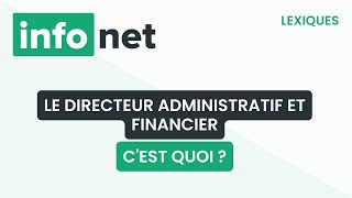 Le directeur administratif et financier cest quoi  définition aide lexique tuto explication [upl. by Akinat]