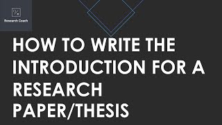 How to Write the Introduction for a Research PaperThesis  See Description for more details [upl. by Aubin552]