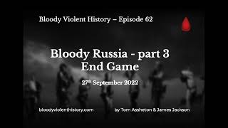 E62 Bloody Russia End Game 27th Sept 2022 Hubris pt3 [upl. by Sibell]