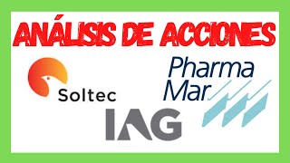 Análisis Técnico de acciones IAG PharmaMar y Soltec [upl. by Weasner]