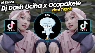 DJ DASH UCIHA x OCOPAKELE VIRAL TIK TOK  DJ TIKTOK TERBARU 2021 🔊🎵 [upl. by Keg]