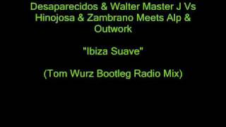 Desaparecidos vs Walter Master J feat Hinojosa amp Zambrano  Ibiza Suave Christian Sierra Bootleg [upl. by Aamsa]