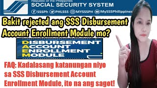 Bakit rejected ang SSS Disbursement Account Enrollment Module mo [upl. by Sisely]