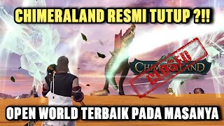 Chimeraland Resmi Tutup  Game Open World Terbaik Pada Masanya [upl. by Egedan625]