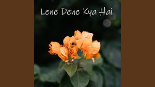 Lene Dene Kya Hai [upl. by Tankoos]