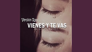 Vienes Y Te Vas Version Rap [upl. by Elazaro]