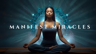 Manifest Miracles • Elevate Your Vibration •10 Minute Manifestation Meditation Music [upl. by Nnaeed]