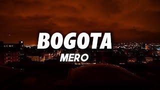 MERO  Bogota Lyrics [upl. by Buzzell594]