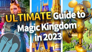 The ULTIMATE Guide to Magic Kingdom in 2023 [upl. by Shulins]