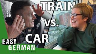 Whats Faster in Germany Train or Car  Easy German 532 [upl. by Coralyn]