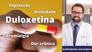 DULOXETINA  DULOXETINA NA DEPRESSAO E DOR CRONICA [upl. by Moraj]