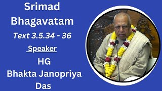 Srimad Bhagavatam Text  3534  36  Speaker  HG Bhakta Janopriya Das [upl. by Darrel]