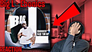 BACK AT IT Big L  Ebonics REACTION  First Time HEARING [upl. by Aihsatsan]