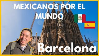 BARCELONA  Mexicanos por el Mundo 🇪🇸 ¿Como es Vivir en BARCELONA ESPAÑA 2024 ESTUDIAR EN ESPAÑA [upl. by Hachmann]