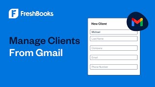 Create and Manage FreshBooks Clients from Gmail [upl. by Zarger]