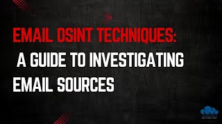 Email OSINT Techniques A Guide to Investigating Email Sources [upl. by Attenyl]