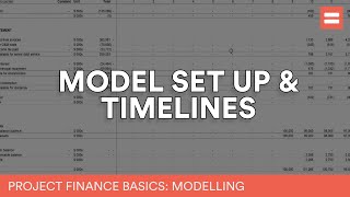 Project Finance Modelling Model set up amp timelines [upl. by Elurd]