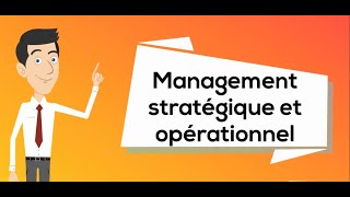 Management stratégique et management opérationnel [upl. by Ahtamat873]