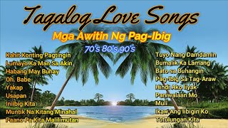 Tagalog Love Songs  Mga Awitin Ng PagIbig  70s 80s 90s [upl. by Nodnab]