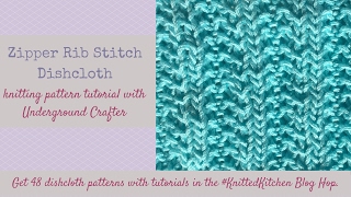 Zipper Rib Stitch Dishcloth Knitting Pattern Tutorial  KnittedKitchen Blog Hop [upl. by Mulloy]