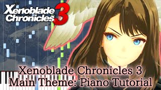 【Piano Tutorial】 Xenoblade Chronicles 3 Main Theme  Title Screen  SHEET MUSIC [upl. by Franciskus237]