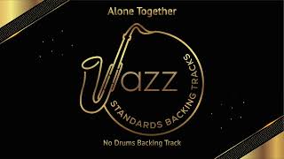 Alone Together 130bpm  No Drums  Jazz Standards Backing Tracks [upl. by Onairotciv]