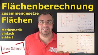 Flächenberechnung  zusammengesetzte Flächen  Mathematik  einfach erklärt  Lehrerschmidt [upl. by Yeroc]