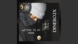 Letter To My Mama [upl. by Khalil]