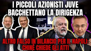 AZIONISTI BACCHETTANO LA DIRIGENZA JUVE  NAPOLI CHINÈ CHIEDE GLI ATTI [upl. by Verda]