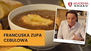 Zupa cebulowa – prosty i niedrogi przepis na zupę z cebuli  Michel Moran  Akademia Smaku Zwieger [upl. by Eatnwahs]