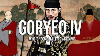 Goryeo Dynasty IV  Military Regime Myo Cheong Uijong Choe Chungheon History of Korea [upl. by Llahsram465]