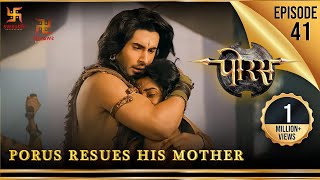 Porus  Episode 41  Porus Rescues His Mother  पोरस ने बचाया अपनी माँ को  पोरस  Swastik [upl. by Renrut651]