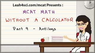 MCAT Math Vid 9  Antilogs in pH and pKa Without A Calculator [upl. by Ninos]