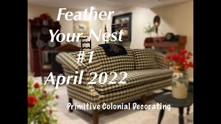 Feather Your Nest 1  Primitive Colonial Decorating [upl. by Cuda]