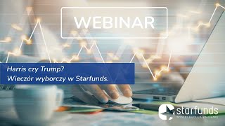 Webinar inwestycyjny Starfunds  październik 2024 [upl. by Heller]